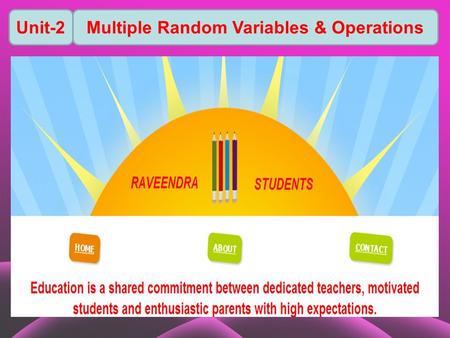 Multiple Random Variables & OperationsUnit-2. MULTIPLE CHOICE 1 2 3 4 5 6 7 8 9 10 TRUE OR FALSE 11 12 13 14 15 FILL IN THE BLANKS 16 17 18 19 20 Multiple.