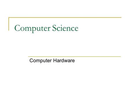 Computer Science Computer Hardware. Computers are made of many electronic components or parts. These components each have a special job and they all work.