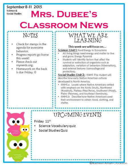 Mrs. Dubee’s Classroom News September 8-11 2015 Science & Social Studies Check for stamps in the agenda for awesome behavior. Progress reports go home.