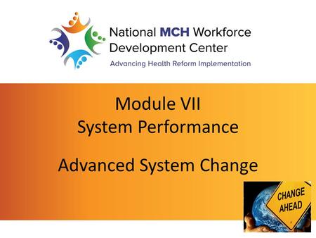 Module VII System Performance Advanced System Change.