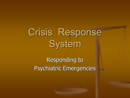 Responding to Psychiatric Emergencies Crisis Response System.