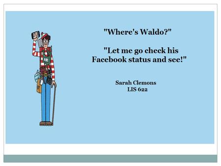 One feature of social media networks that continues to puzzle me is the option to add your location. Using this feature will tell the whole wide world.