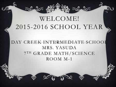 Welcome School Year Day Creek Intermediate School MRS