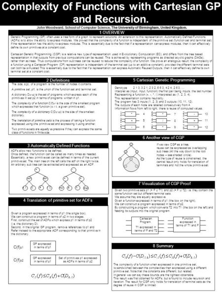 Complexity of Functions with Cartesian GP and Recursion. John Woodward. School of Computer Science, The University of Birmingham, United Kingdom. 1 OVERVIEW.