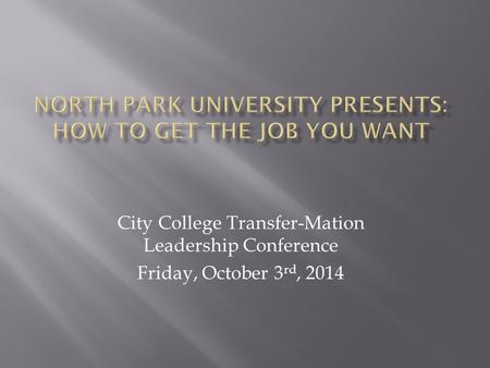 City College Transfer-Mation Leadership Conference Friday, October 3 rd, 2014.