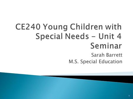 Sarah Barrett M.S. Special Education 1. I want to encourage you all to post into discussion board more than one time during the week. In our chat time.