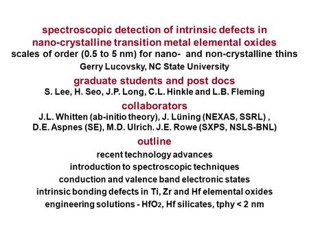 Spectroscopic detection of intrinsic defects in nano-crystalline transition metal elemental oxides scales of order (0.5 to 5 nm) for nano- and non-crystalline.