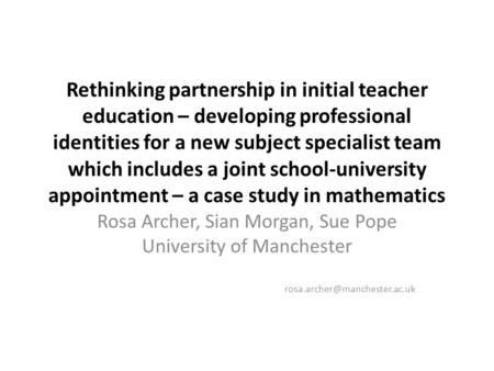 Rethinking partnership in initial teacher education – developing professional identities for a new subject specialist team which includes a joint school-university.