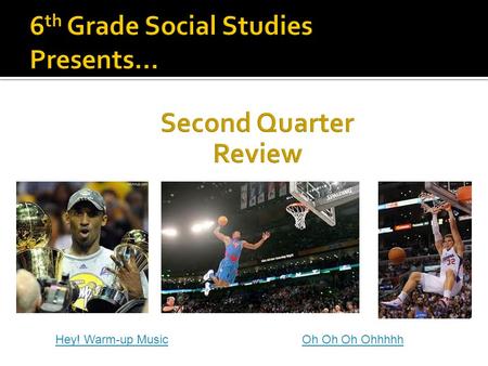 Hey! Warm-up MusicOh Oh Oh Ohhhhh.  This is a review game on all of the material that we have covered during 1 st Quarter.  C.H.E.G.G.  Early Humnas.