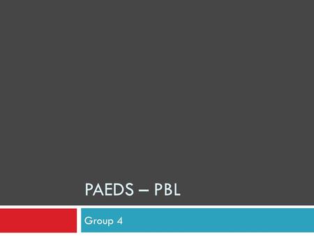 PAEDS – PBL Group 4. Trigger  Trigger 1:  A 7 year old girl is seeking your help because of toothache on her lower right teeth. She came with her mother.