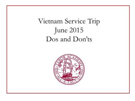 Vietnam Service Trip June 2015 Dos and Don’ts