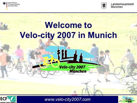 Www.velo-city2007.com Welcome to Velo-city 2007 in Munich.