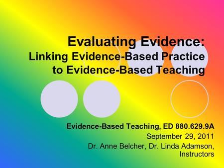 Evidence-Based Teaching, ED A September 29, 2011