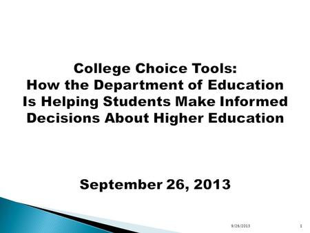 9/26/20131.  U.S. Department of Education  Michael Itzkowitz, Special Advisor Postsecondary Education 9/26/20132.