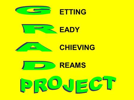 ETTING EADY CHIEVING REAMS. Colleges and Universities complained about graduating seniors Business and Employment Community complained about graduating.