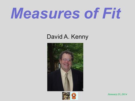 Measures of Fit David A. Kenny January 25, 2014. 2 Background Introduction to Measures of Fit.