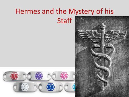 Hermes and the Mystery of his Staff. The Caduceus and Hippocrates.