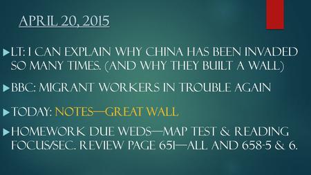 APRIL 20, 2015  LT: I can explain why china has been invaded so many times. (AND WHY THEY BUILT A WALL)  Bbc: migrant workers in trouble again  Today: