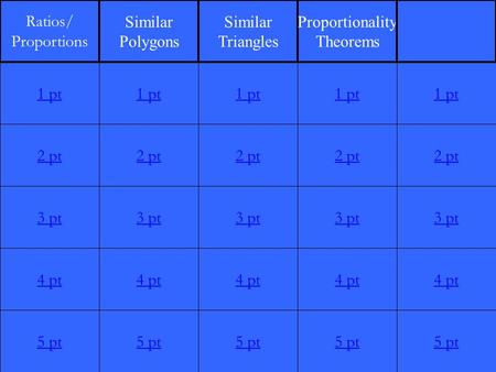 1 2 pt 3 pt 4 pt 5 pt 1 pt 2 pt 3 pt 4 pt 5 pt 1 pt 2 pt 3 pt 4 pt 5 pt 1 pt 2 pt 3 pt 4 pt 5 pt 1 pt 2 pt 3 pt 4 pt 5 pt 1 pt Ratios/ Proportions Similar.