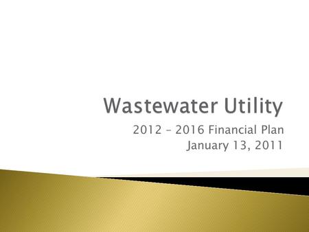 2012 – 2016 Financial Plan January 13, 2011.  Provide sewer collection and treatment to the City of Nelson  Treatment plant built in the ‘60’s  Nearly.