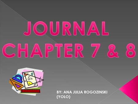 BY: ANA JULIA ROGOZINSKI (YOLO). -A ratio is a comparison between one number to another number. In ratios you generally separate the numbers using a colon.