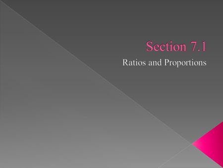 A ratio is a comparison of two quantities using division. The ratio of quantities a and b can be expressed as a to b, a : b, or, where b ≠ 0. Ratios are.