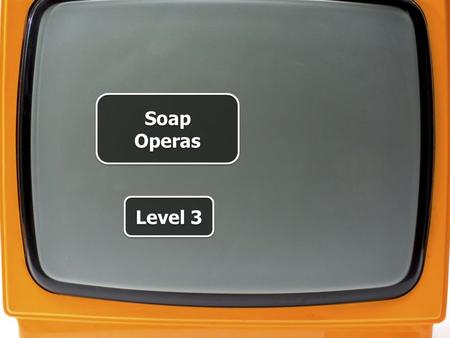 Soap Operas Soap Operas Level 3. What was the longest running novela in Brazil? A)Roque Santeiro B) Chiquititas C) José do Egito.