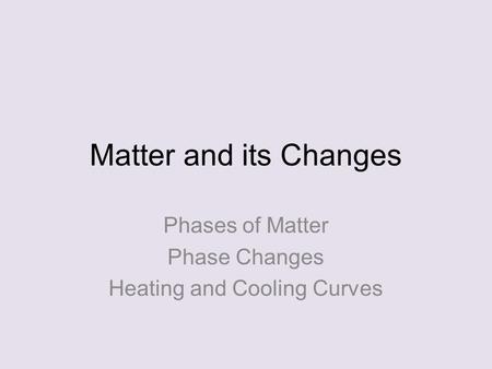 Phases of Matter Phase Changes Heating and Cooling Curves