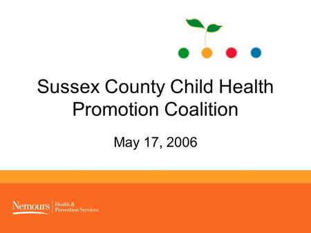 Sussex County Child Health Promotion Coalition May 17, 2006.