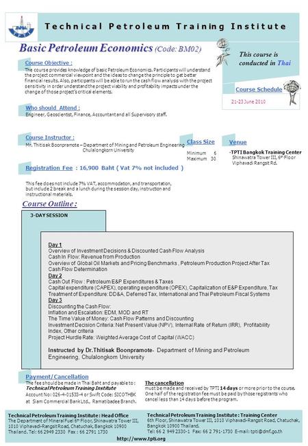 Registration Fee : 16,900 Baht ( Vat 7% not included ) This fee does not include 7% VAT, accommodation, and transportation, but include 2 break and a lunch.