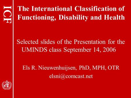 The International Classification of Functioning, Disability and Health