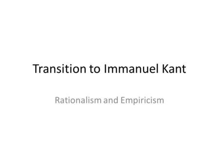 Transition to Immanuel Kant