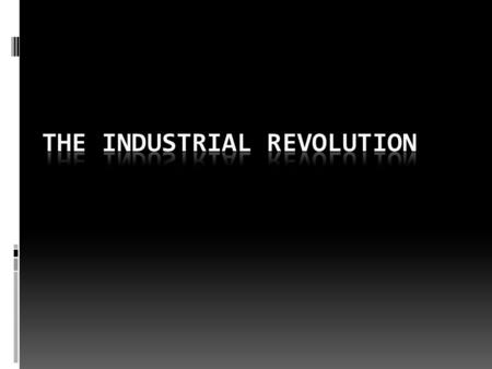 Factors of Production  Land - space good for producing/using resources  Labor- population was growing because so was the food supply.