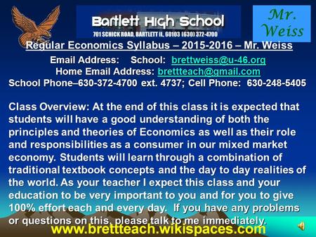 Mr. Weiss Regular Economics Syllabus – 2015-2016 – Mr. Weiss  Address: School:  Home  Address: