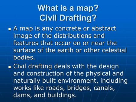 What is a map? Civil Drafting?