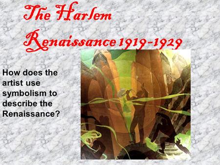 The Harlem Renaissance