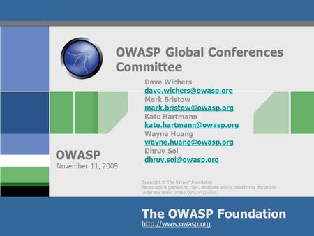 Copyright © The OWASP Foundation Permission is granted to copy, distribute and/or modify this document under the terms of the OWASP License. The OWASP.