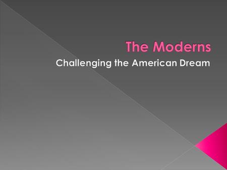 Modernism refers to the bold new experimental styles and forms that swept the arts during the first part of the twentieth century.  Modernism reflects.