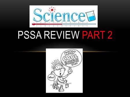 PSSA REVIEW PART 2 PHYSICAL PROPERTIES OF MATTER Physical properties are characteristics of a substance that can be observed without changing the identity.