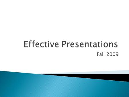 Fall 2009.  Commit to giving your speech  Know your audience  Determine your purpose ◦ Inform ◦ Persuade ◦ Entertain ◦ Inspire ◦ Promote a product.