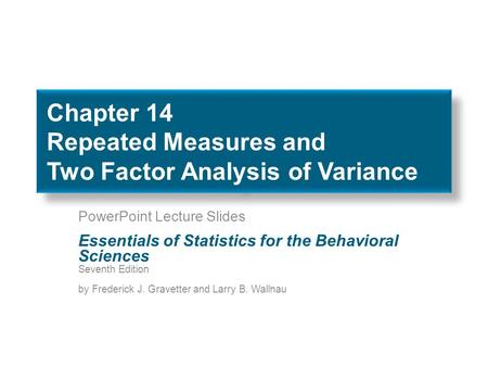 Chapter 14 Repeated Measures and Two Factor Analysis of Variance