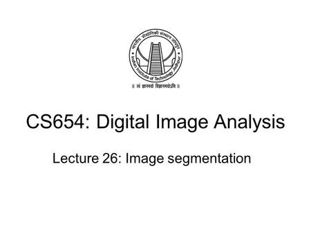 CS654: Digital Image Analysis