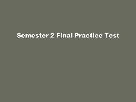 Semester 2 Final Practice Test. 1. Variations can result in ___. Choose all that apply. a.Mutations b.Speciation c.Extinction d.Geographic isolation e.Competition.