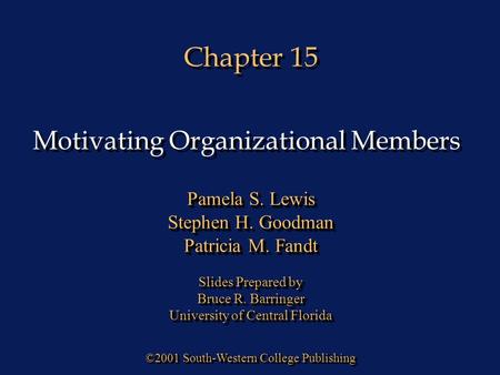 Chapter 15 ©2001 South-Western College Publishing Pamela S. Lewis Stephen H. Goodman Patricia M. Fandt Slides Prepared by Bruce R. Barringer University.