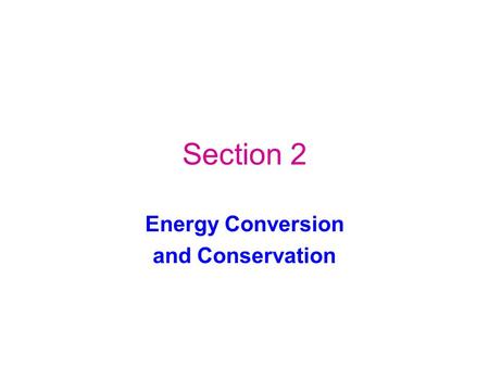 Energy Conversion and Conservation