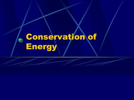 Conservation of Energy. Conservative Force One for which work done does not depend on the path taken only on initial and final positions Gravity and elastic.