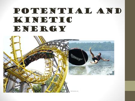 Potential and Kinetic Energy Explore Activity Page 123.