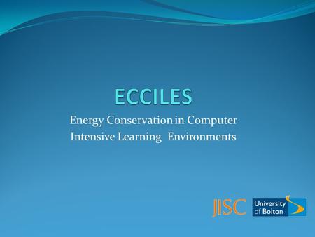 Energy Conservation in Computer Intensive Learning Environments.