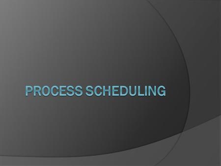 The act of Scheduling a process means changing the active PCB pointed to by the CPU. Also called a context switch. A context switch is essentially the.