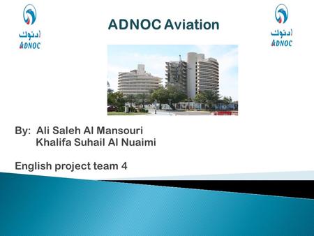 By: Ali Saleh Al Mansouri Khalifa Suhail Al Nuaimi English project team 4.